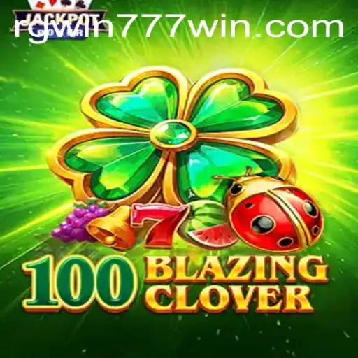 Exploring the Thrilling World of 100BlazingClover: The Next Big Thing in Gaming
