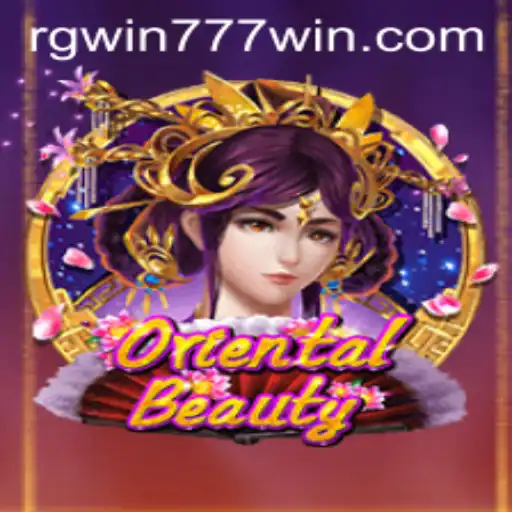 Exploring the Allure of OrientalBeauty and the Exciting World of RGWIN777