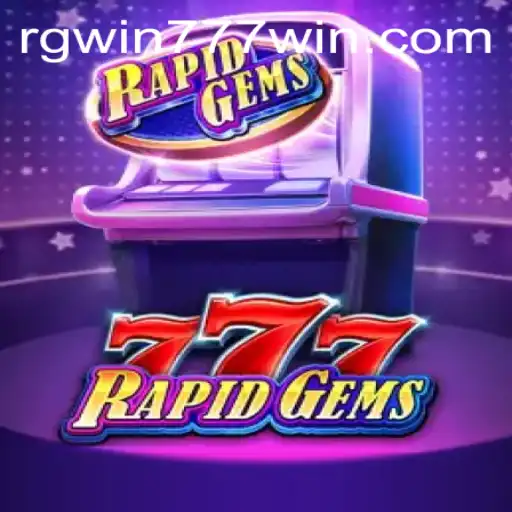Exploring the Exciting World of RapidGems777: A Journey through RGWIN777